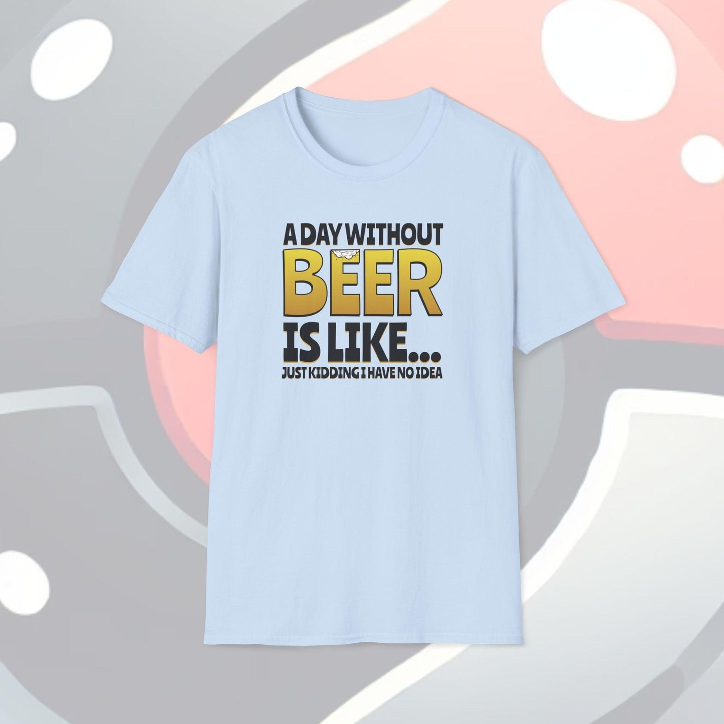 A Day Without Beer Adults Unisex Tee - Jamie's Trading Cards - JamiesTradingCards