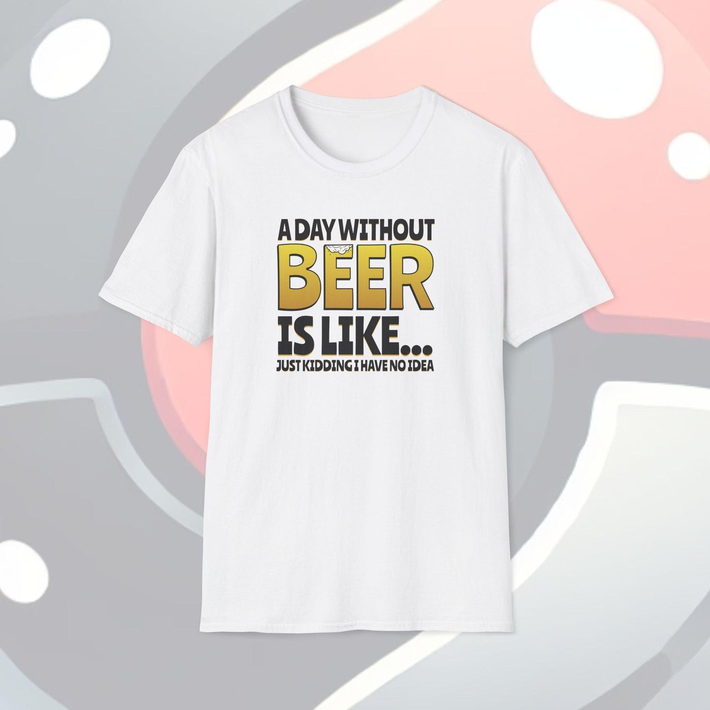 A Day Without Beer Adults Unisex Tee - Jamie's Trading Cards - JamiesTradingCards