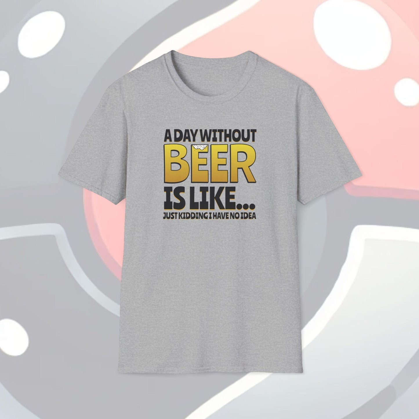 A Day Without Beer Adults Unisex Tee - Jamie's Trading Cards - JamiesTradingCards