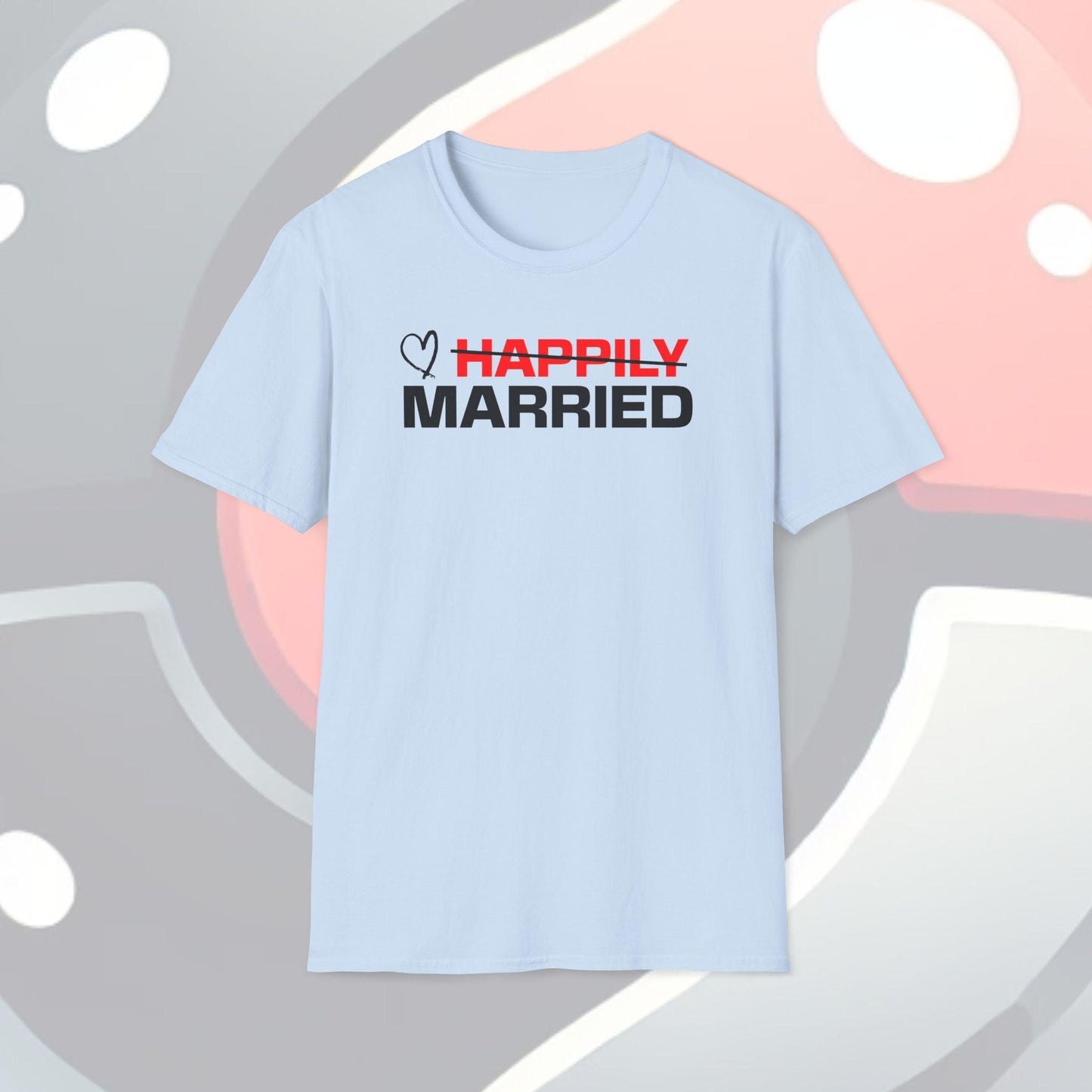 Happily Married Adults Unisex Tee - Jamie's Trading Cards - JamiesTradingCards