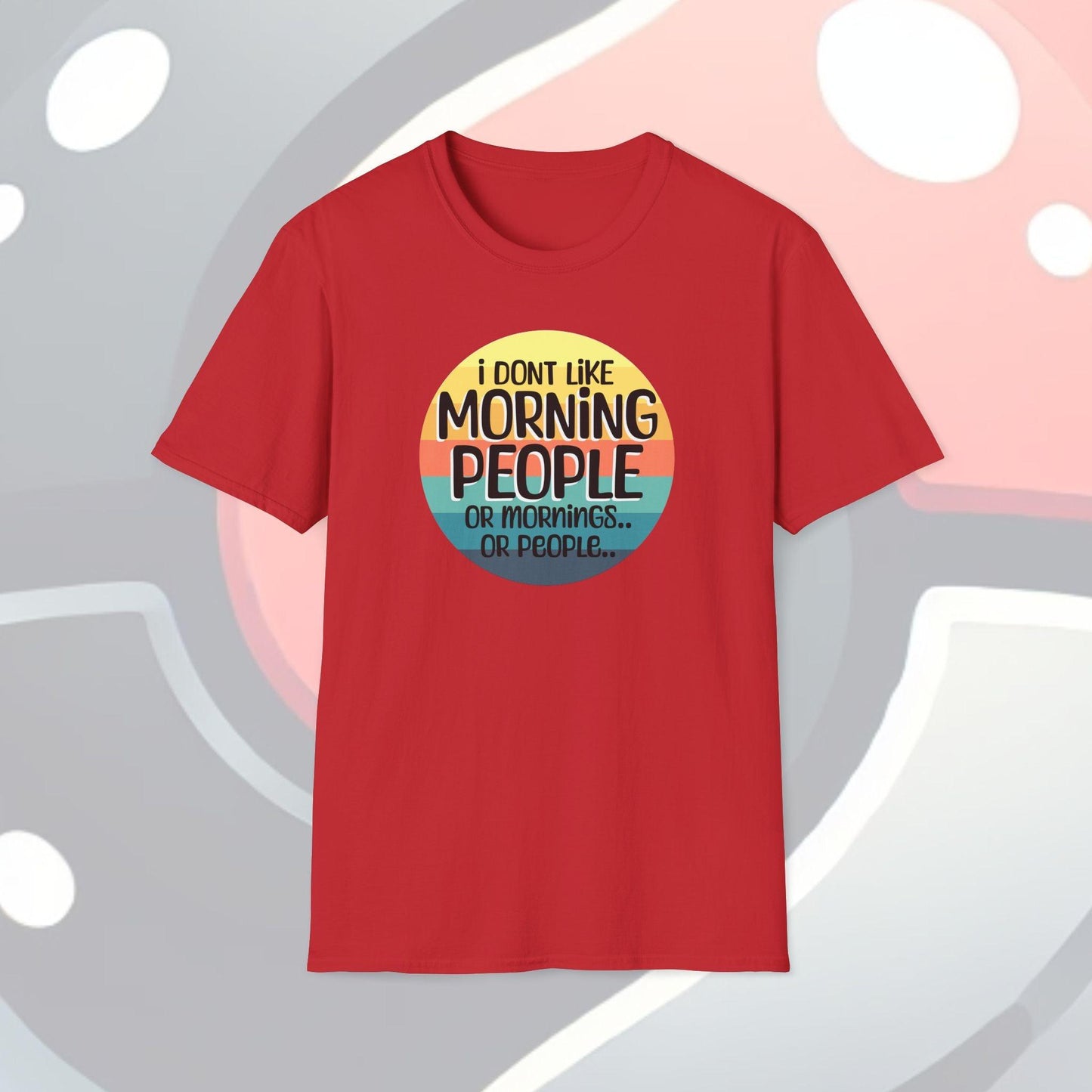 I Don't Like Morning People Adults Unisex Tee - Jamie's Trading Cards - JamiesTradingCards