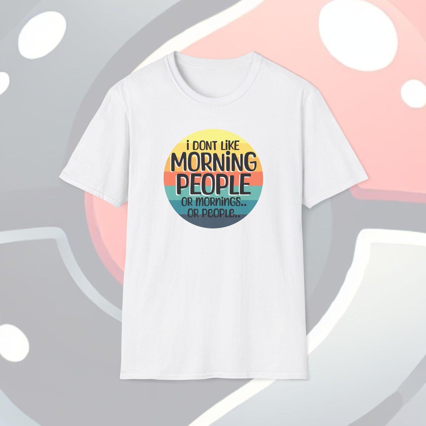I Don't Like Morning People Adults Unisex Tee - Jamie's Trading Cards - JamiesTradingCards