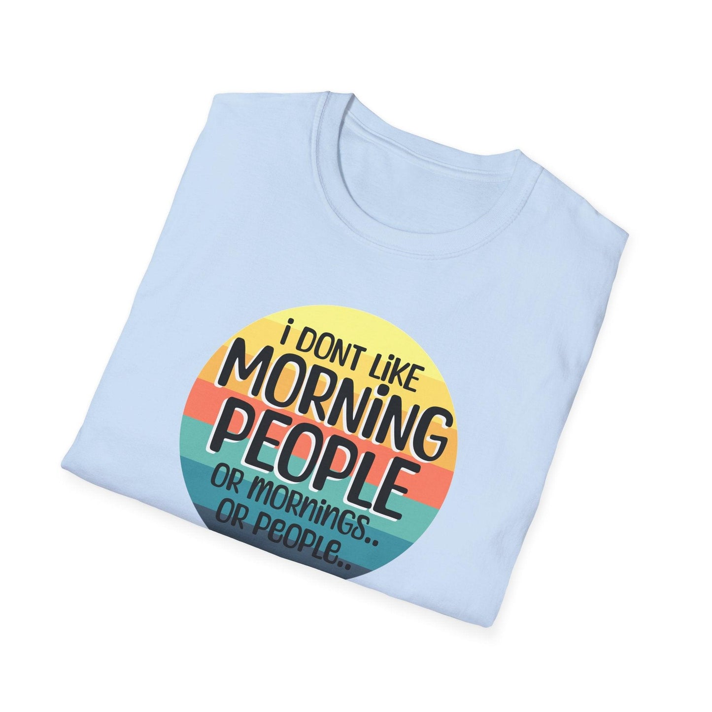 I Don't Like Morning People Adults Unisex Tee - Jamie's Trading Cards - JamiesTradingCards