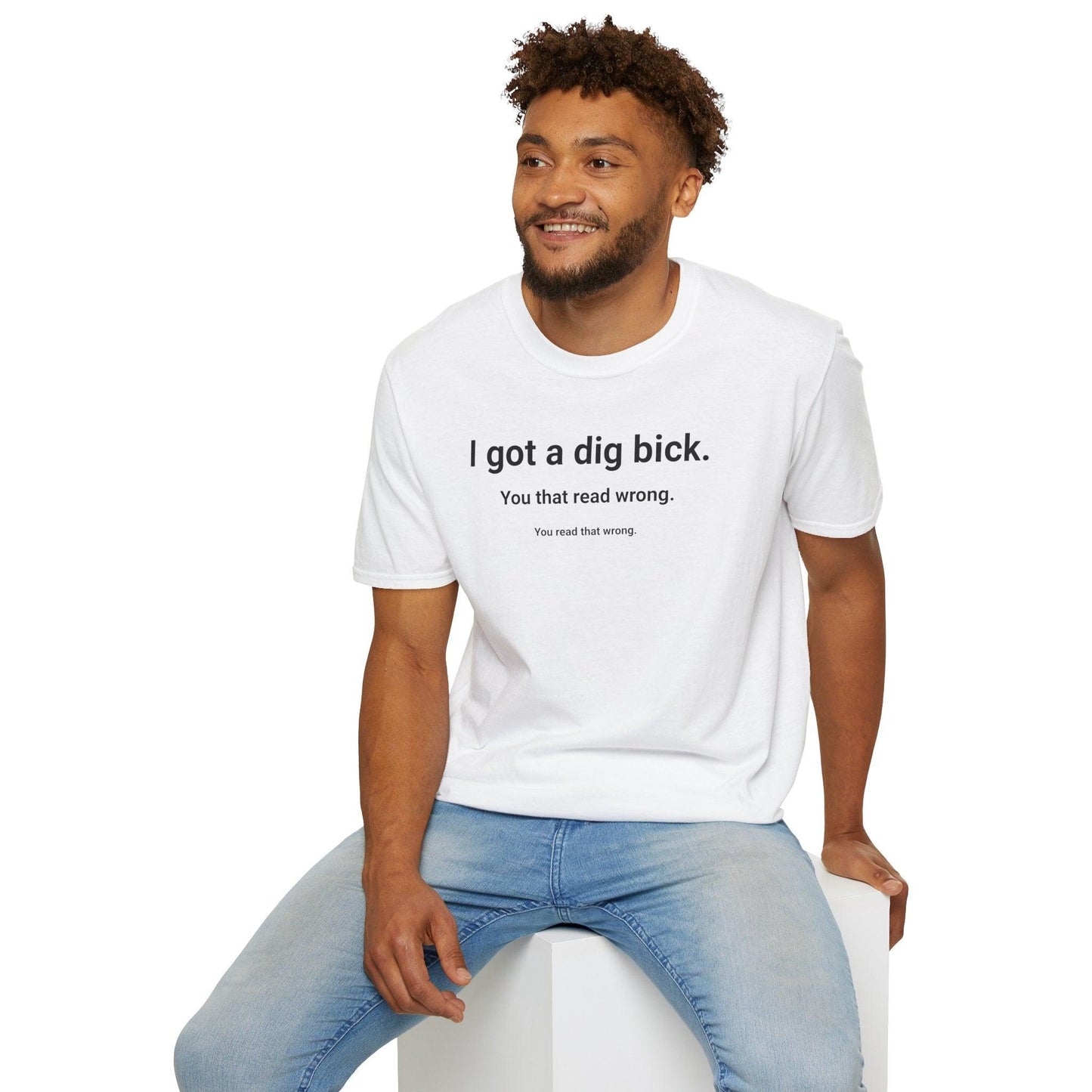 I Got A Dig Bick Adults Unisex Tee - Jamie's Trading Cards - JamiesTradingCards