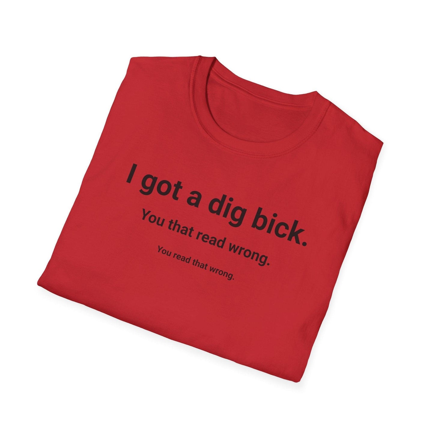 I Got A Dig Bick Adults Unisex Tee - Jamie's Trading Cards - JamiesTradingCards