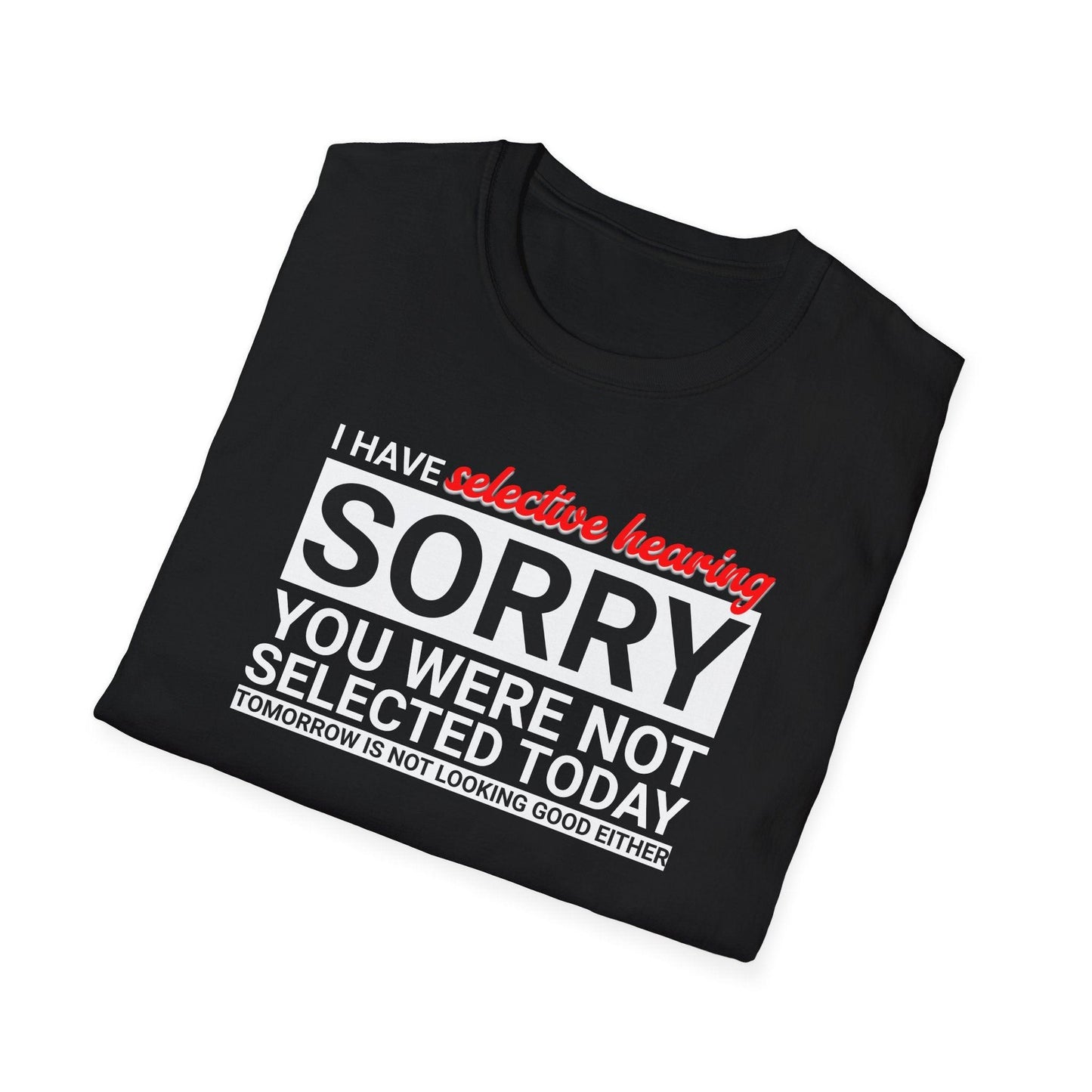 I Have Selective Hearing Adults Unisex Tee - Jamie's Trading Cards - JamiesTradingCards