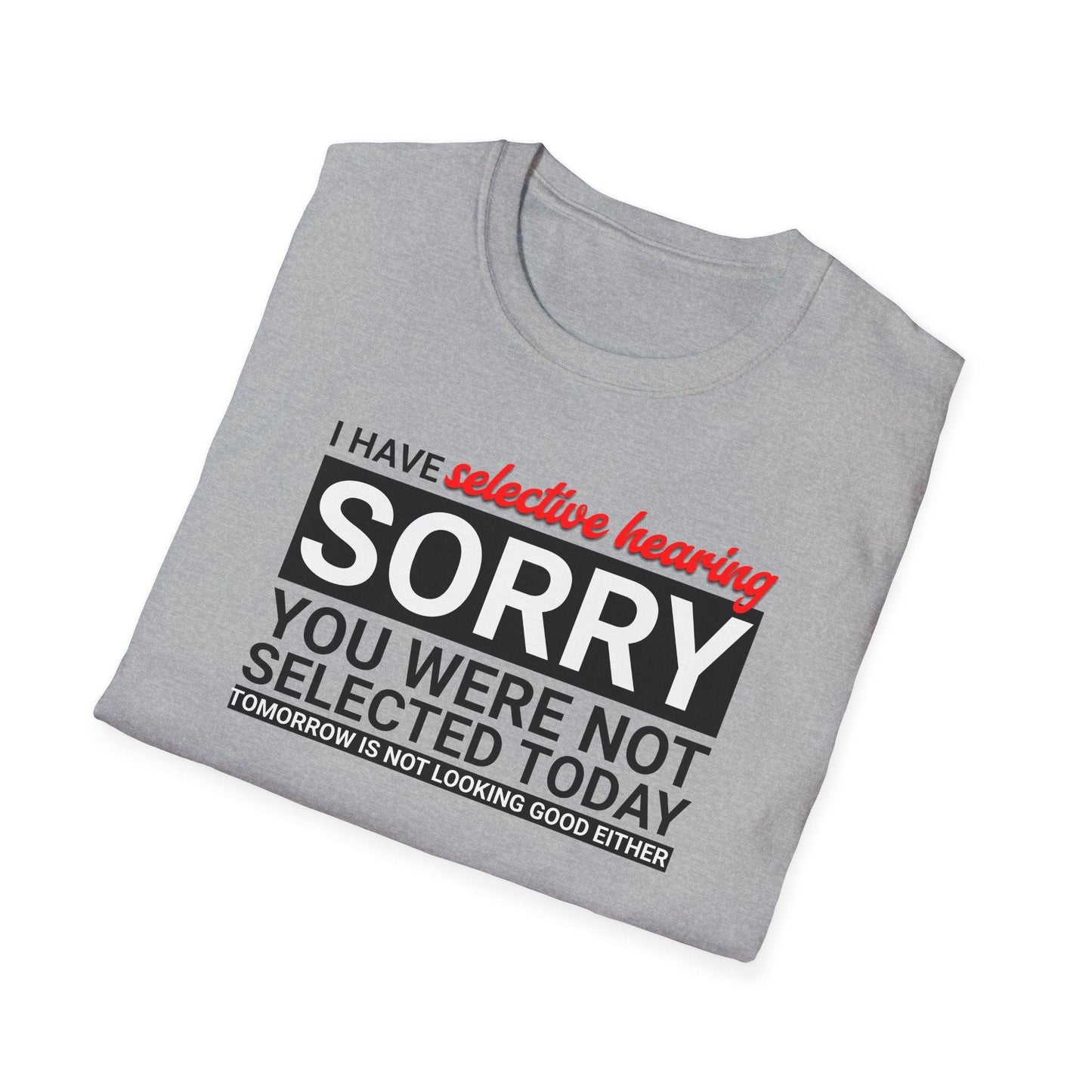 I Have Selective Hearing Adults Unisex Tee - Jamie's Trading Cards - JamiesTradingCards