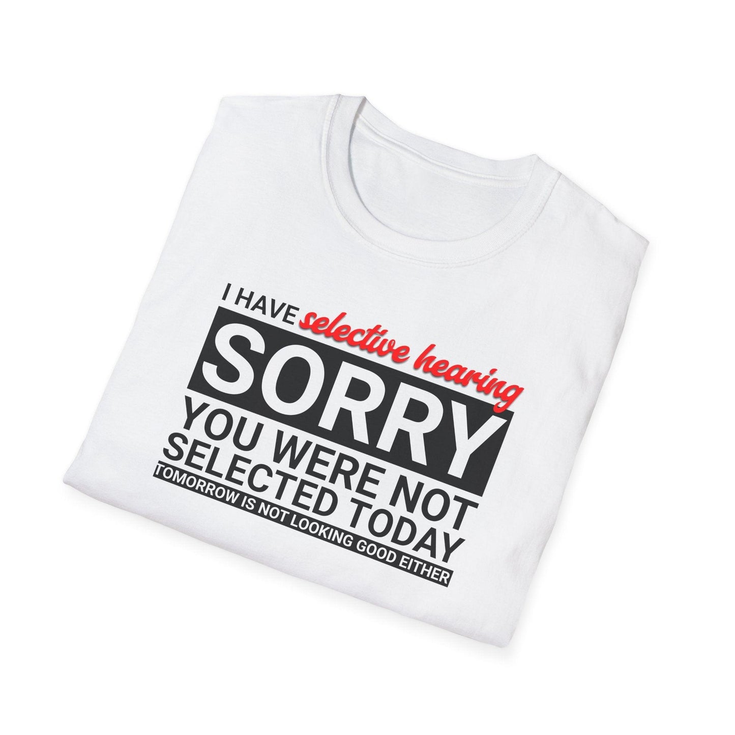I Have Selective Hearing Adults Unisex Tee - Jamie's Trading Cards - JamiesTradingCards