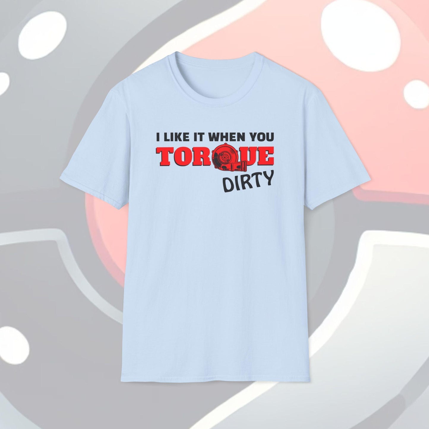 I Like It When You Torque Dirty Red Text Adults Unisex Tee - Jamie's Trading Cards - JamiesTradingCards