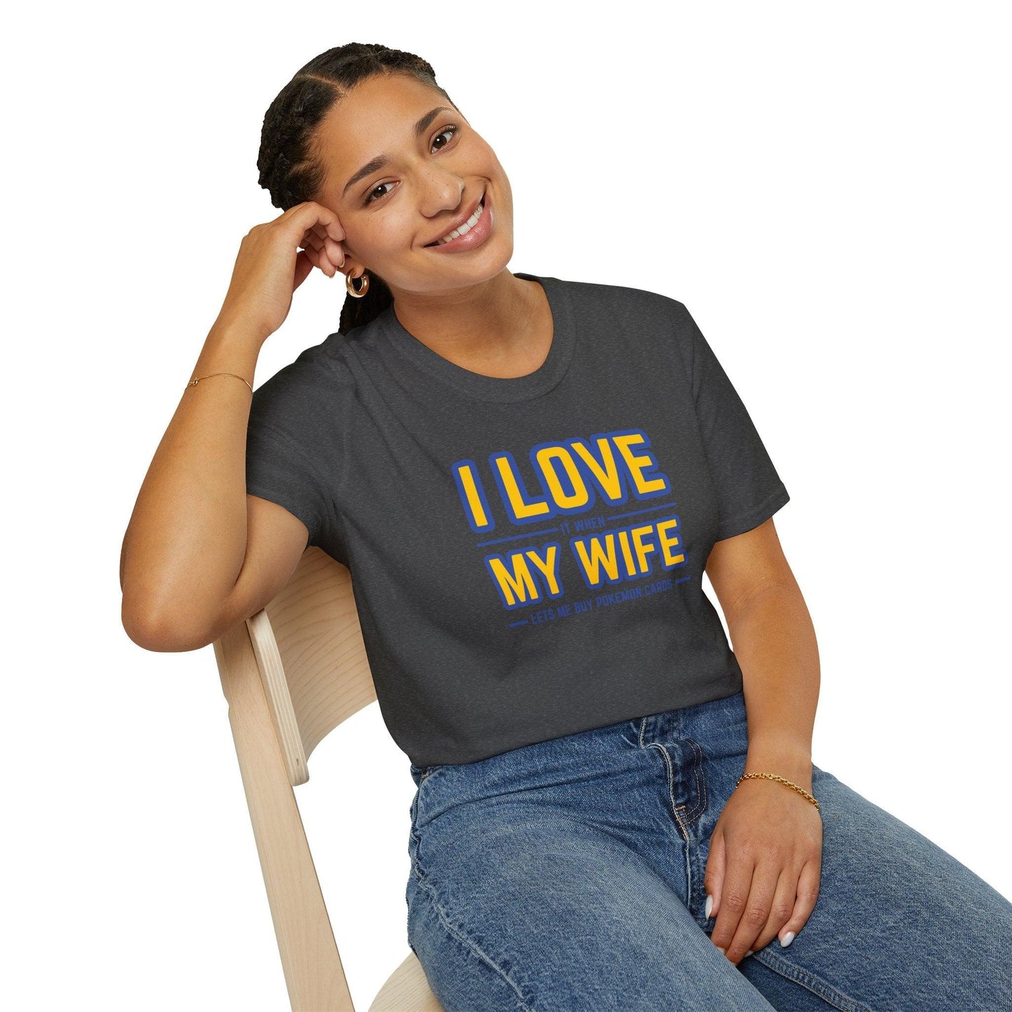 I Love It When My Wife Lets Me Buy Pokémon Cards Adults Unisex Tee - Jamie’s Trading Cards - JamiesTradingCards