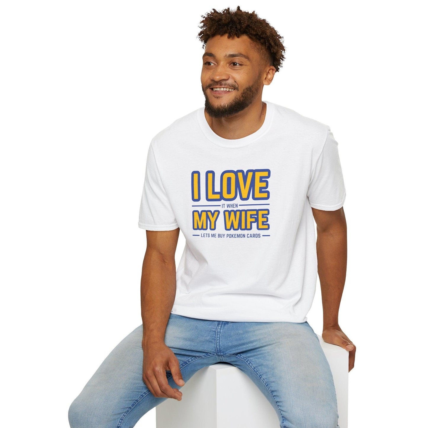 I Love It When My Wife Lets Me Buy Pokémon Cards Adults Unisex Tee - Jamie’s Trading Cards - JamiesTradingCards