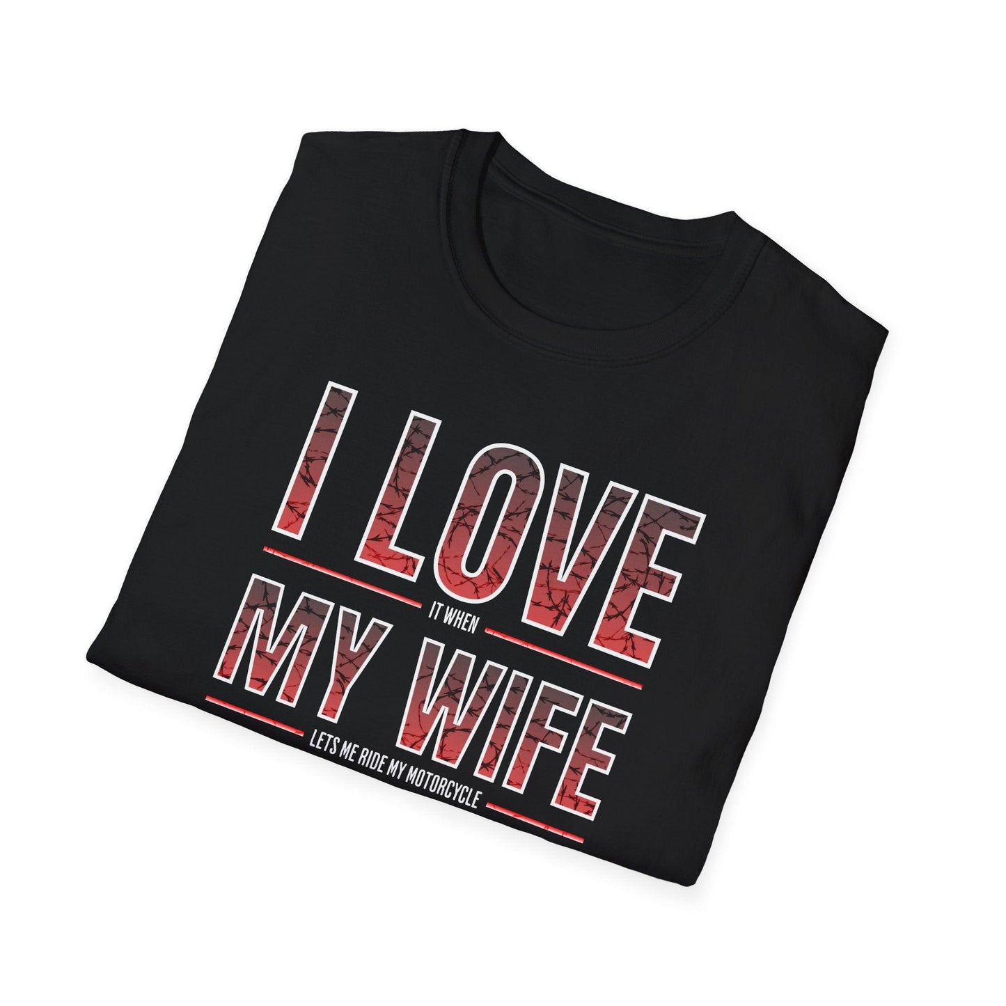 I Love It When My Wife Lets Me Ride My Motorcycle Adults Unisex Tee - Jamie’s Trading Cards - JamiesTradingCards