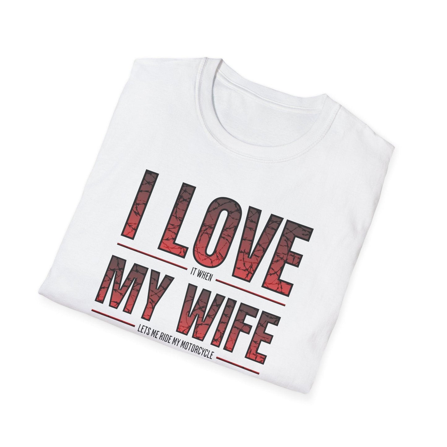 I Love It When My Wife Lets Me Ride My Motorcycle Adults Unisex Tee - Jamie’s Trading Cards - JamiesTradingCards