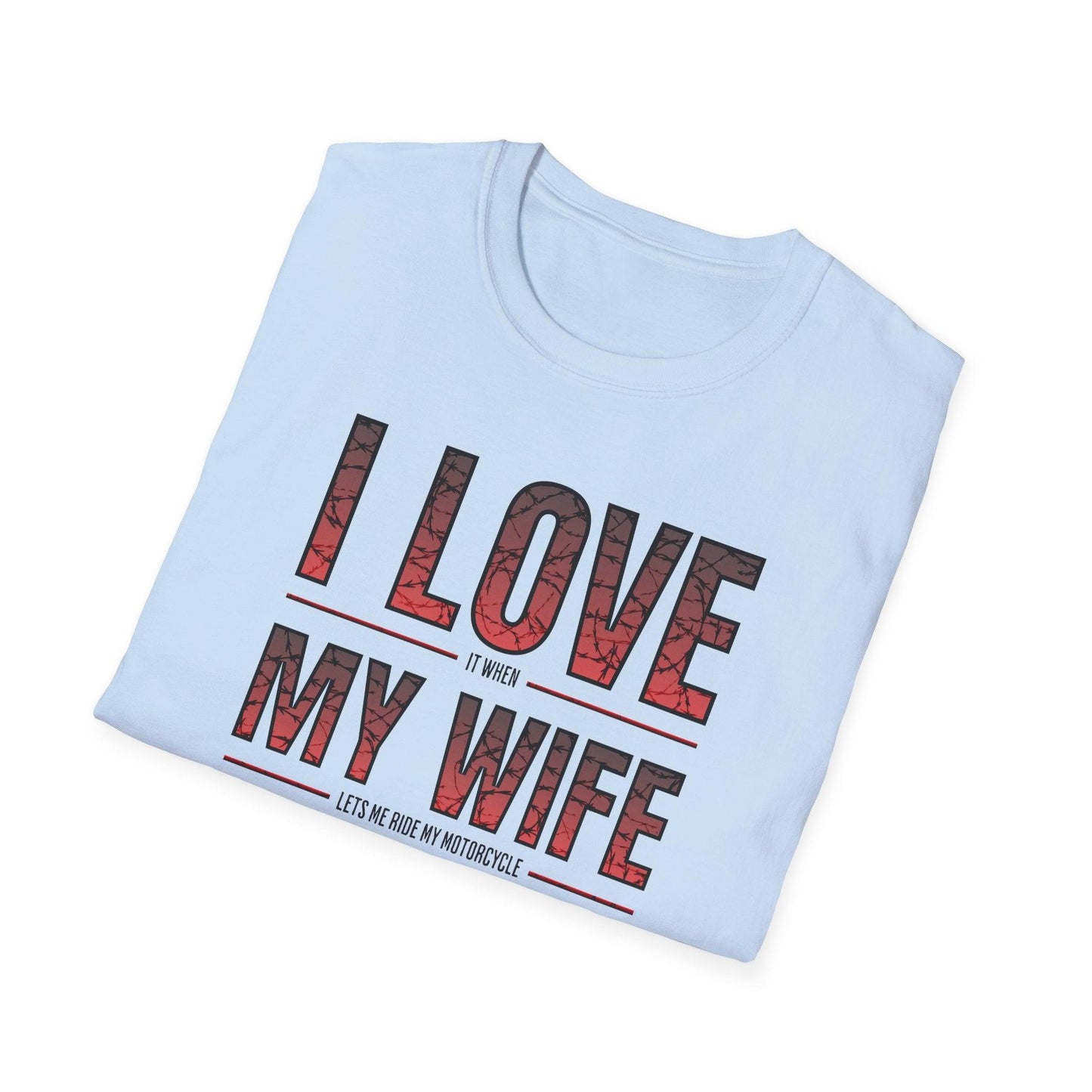 I Love It When My Wife Lets Me Ride My Motorcycle Adults Unisex Tee - Jamie’s Trading Cards - JamiesTradingCards