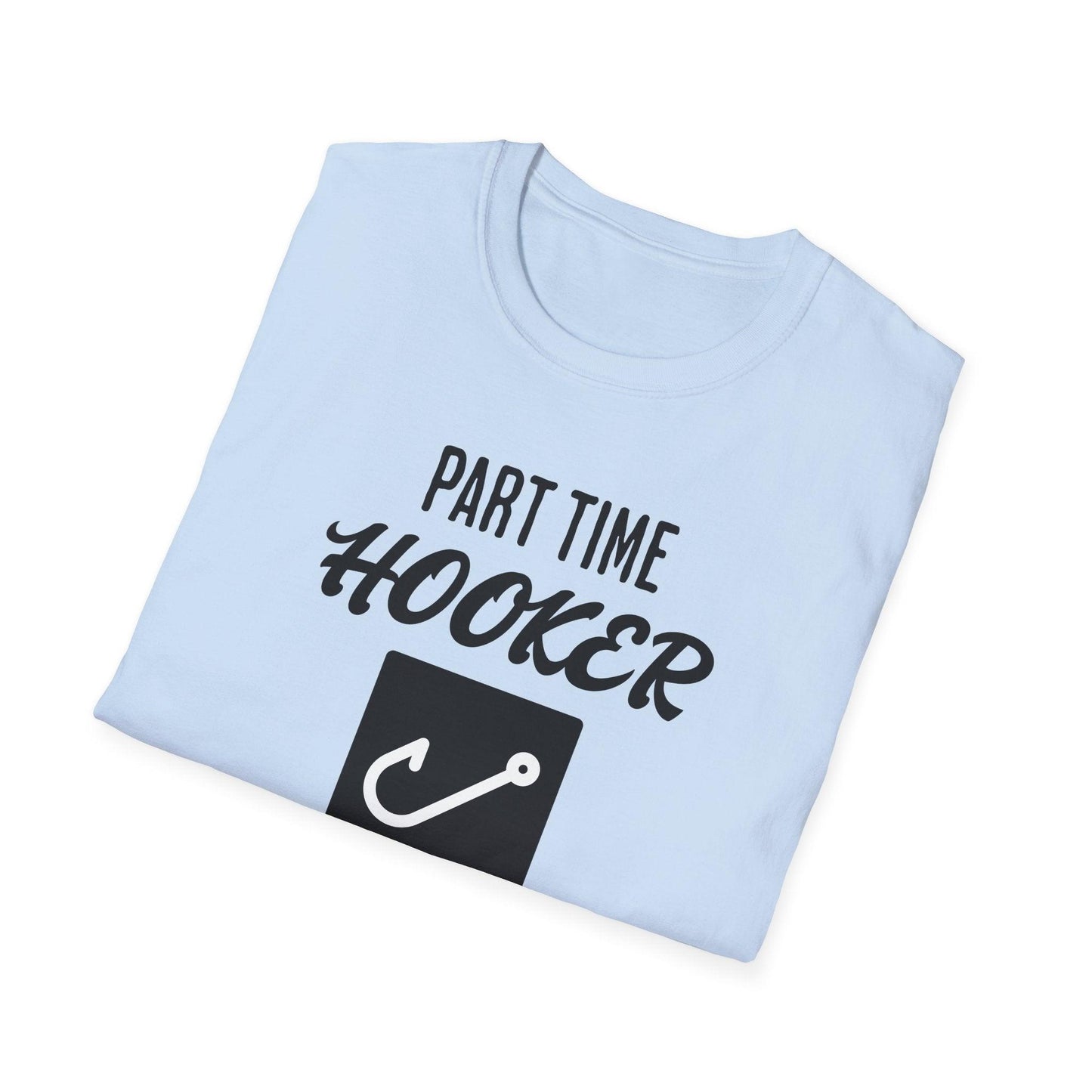 Part Time Hooker Adults Unisex Tee - Jamie's Trading Cards - JamiesTradingCards