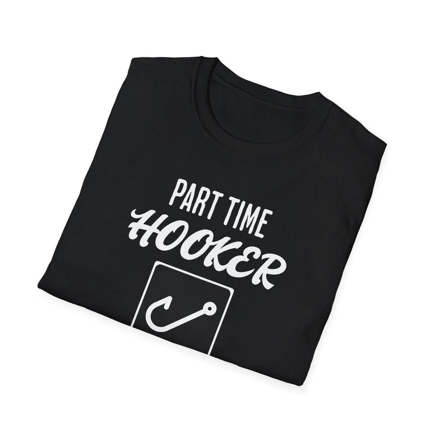 Part Time Hooker Adults Unisex Tee - Jamie's Trading Cards - JamiesTradingCards