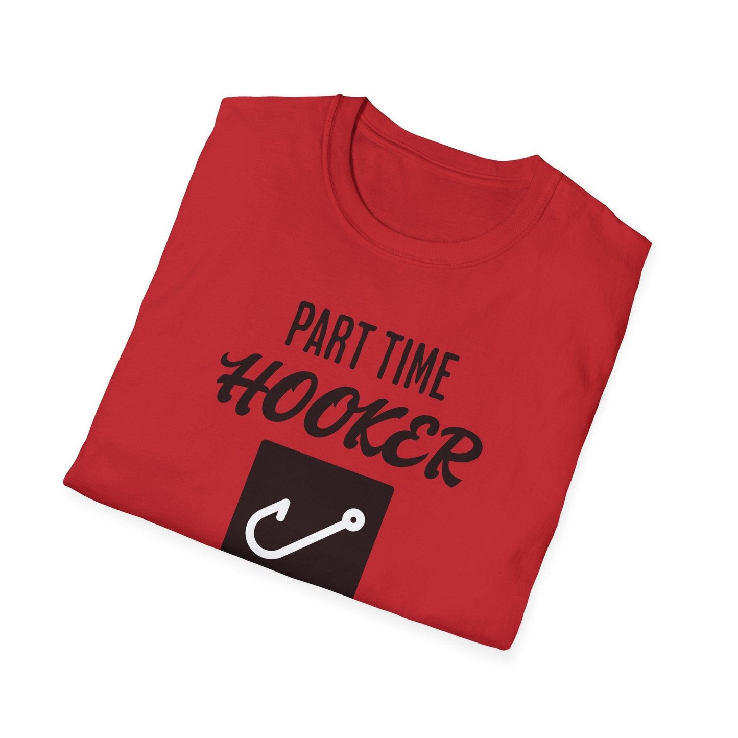 Part Time Hooker Adults Unisex Tee - Jamie's Trading Cards - JamiesTradingCards
