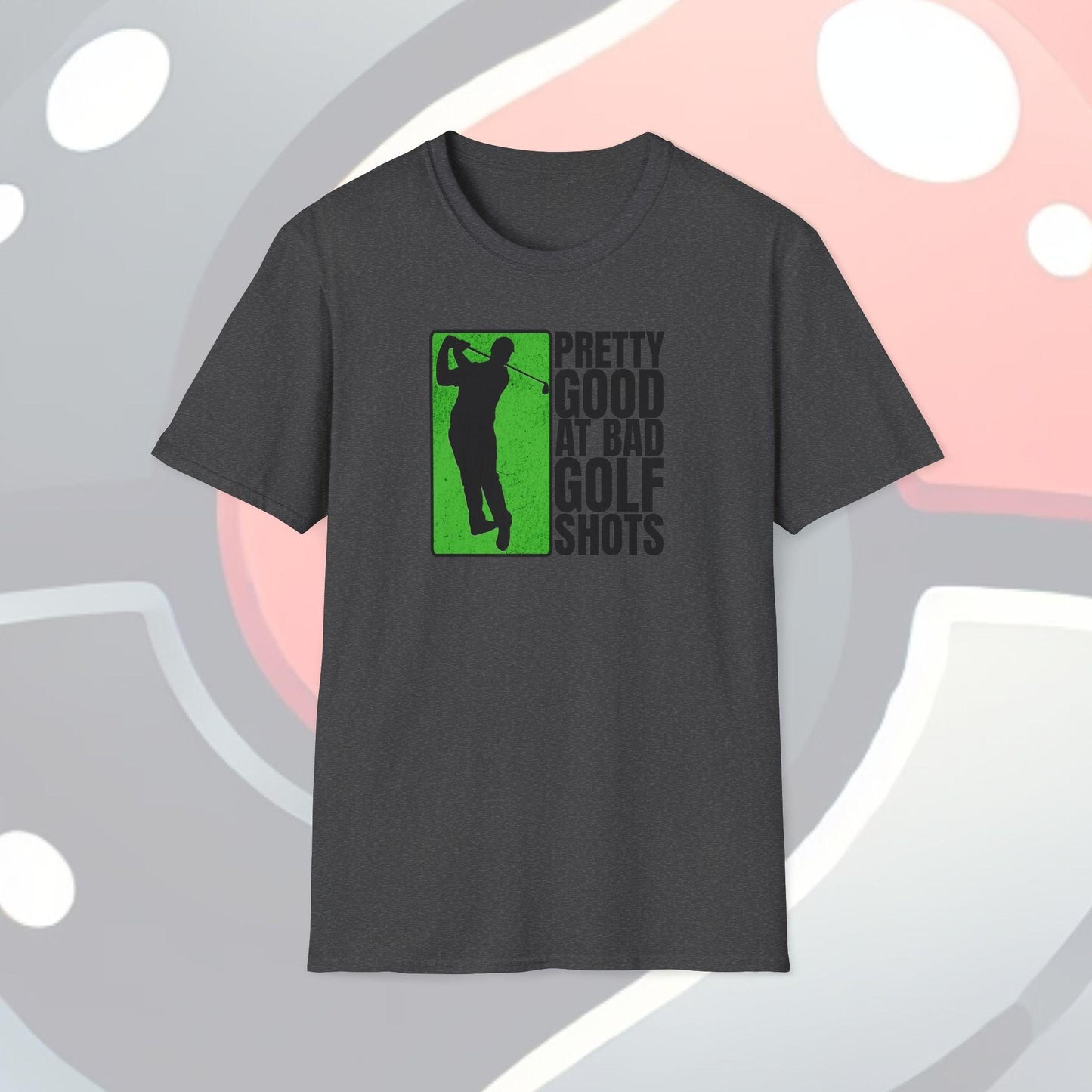 Pretty Good At Bad Golf Shots Adults Unisex Tee - Jamie's Trading Cards - JamiesTradingCards