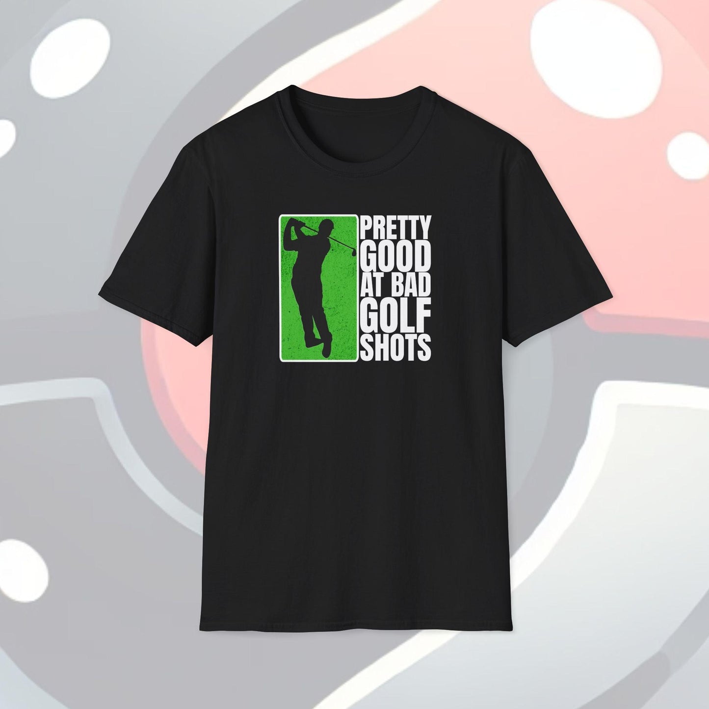 Pretty Good At Bad Golf Shots Adults Unisex Tee - Jamie's Trading Cards - JamiesTradingCards