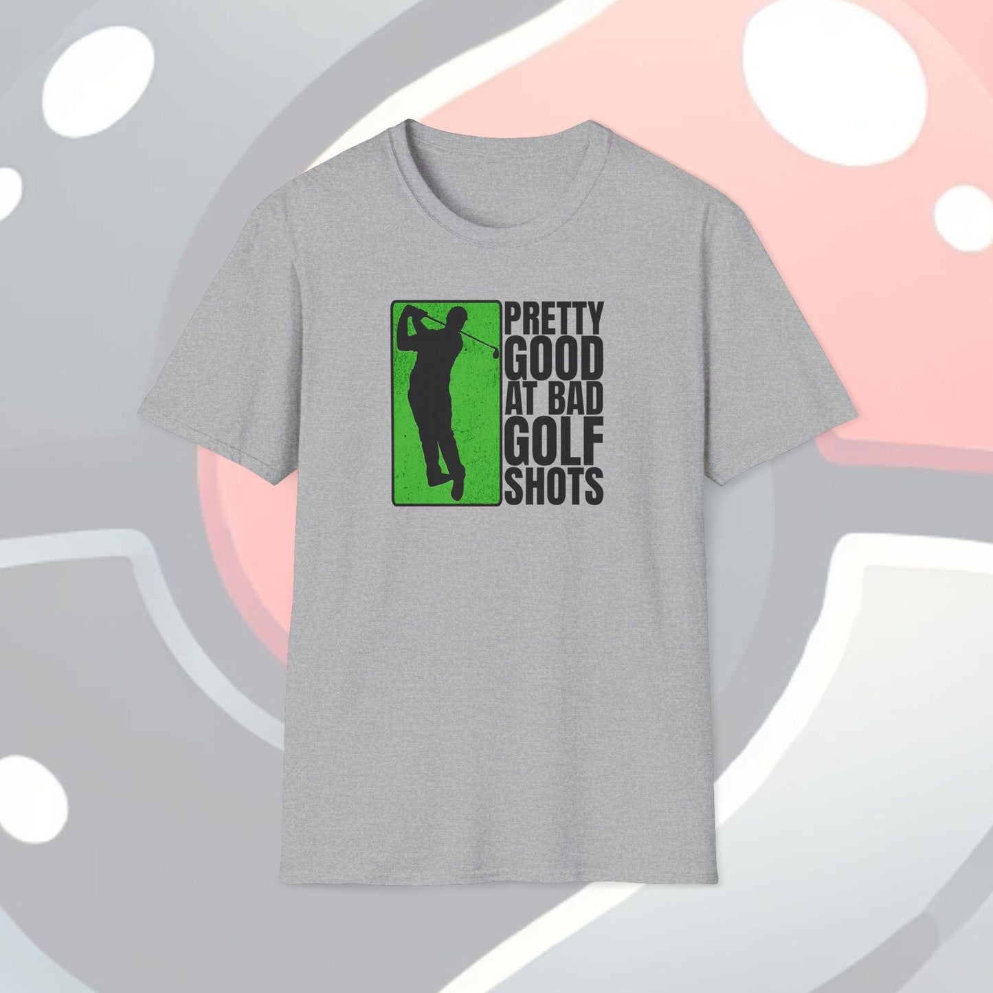 Pretty Good At Bad Golf Shots Adults Unisex Tee - Jamie's Trading Cards - JamiesTradingCards