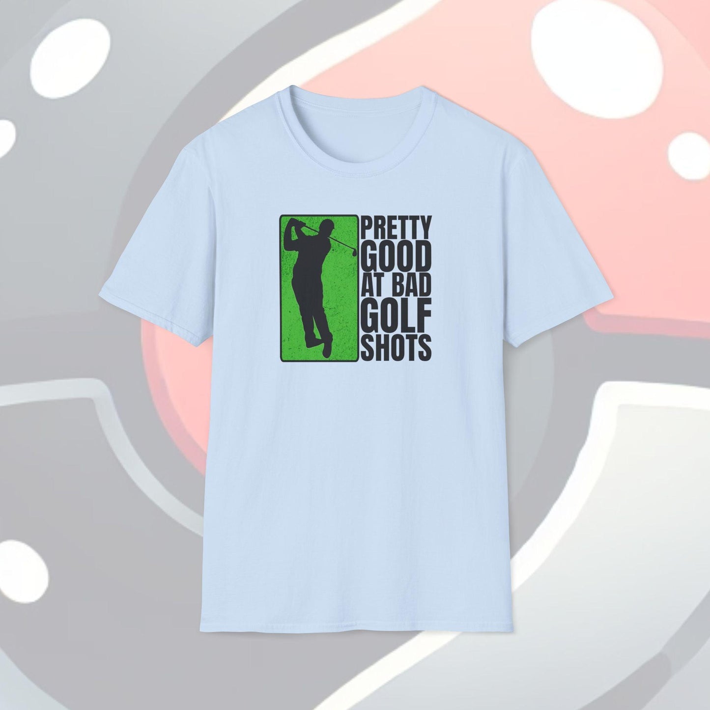 Pretty Good At Bad Golf Shots Adults Unisex Tee - Jamie's Trading Cards - JamiesTradingCards