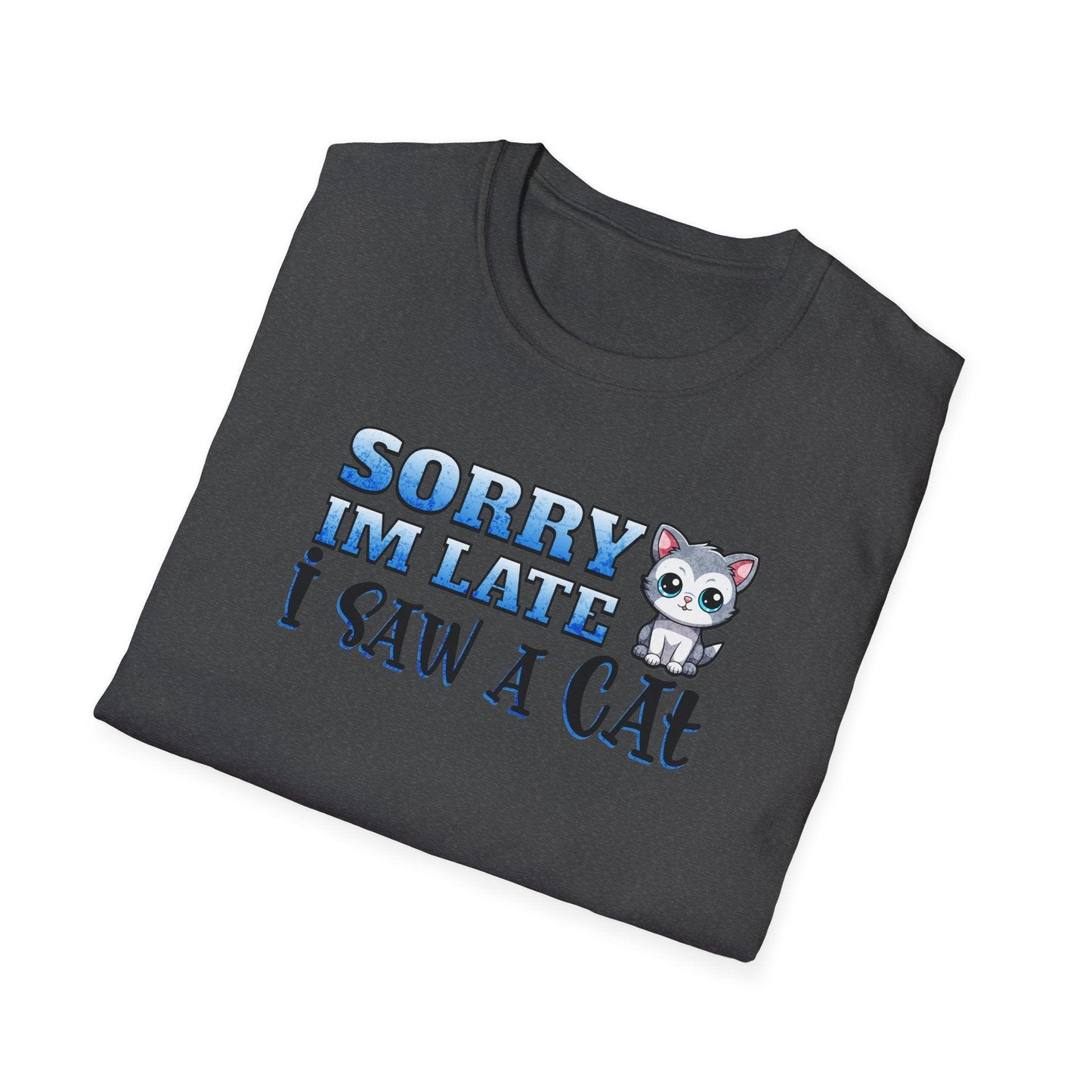 Sorry I'm Late I Saw A Cat Adults Unisex Tee - Jamie's Trading Cards - JamiesTradingCards