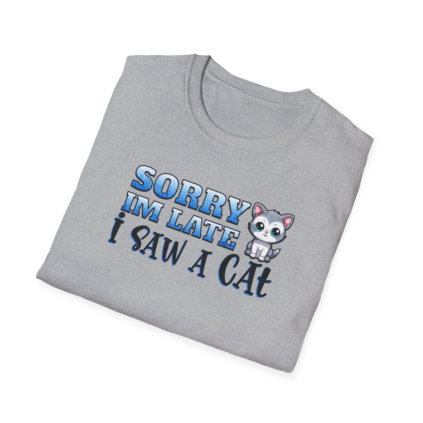 Sorry I'm Late I Saw A Cat Adults Unisex Tee - Jamie's Trading Cards - JamiesTradingCards