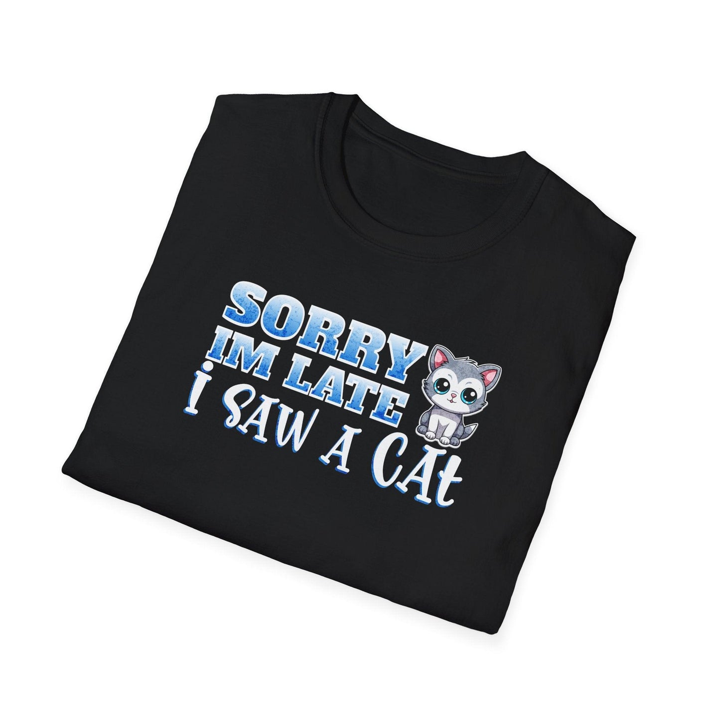 Sorry I'm Late I Saw A Cat Adults Unisex Tee - Jamie's Trading Cards - JamiesTradingCards