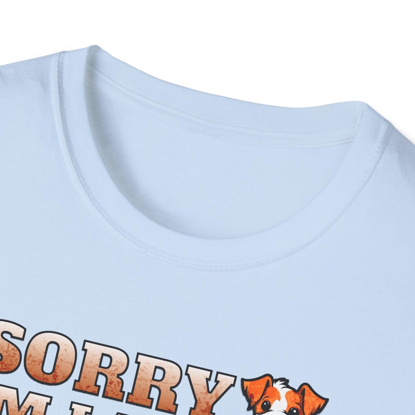 Sorry I'm Late I Saw A Dog Adults Unisex Tee - Jamie's Trading Cards - JamiesTradingCards