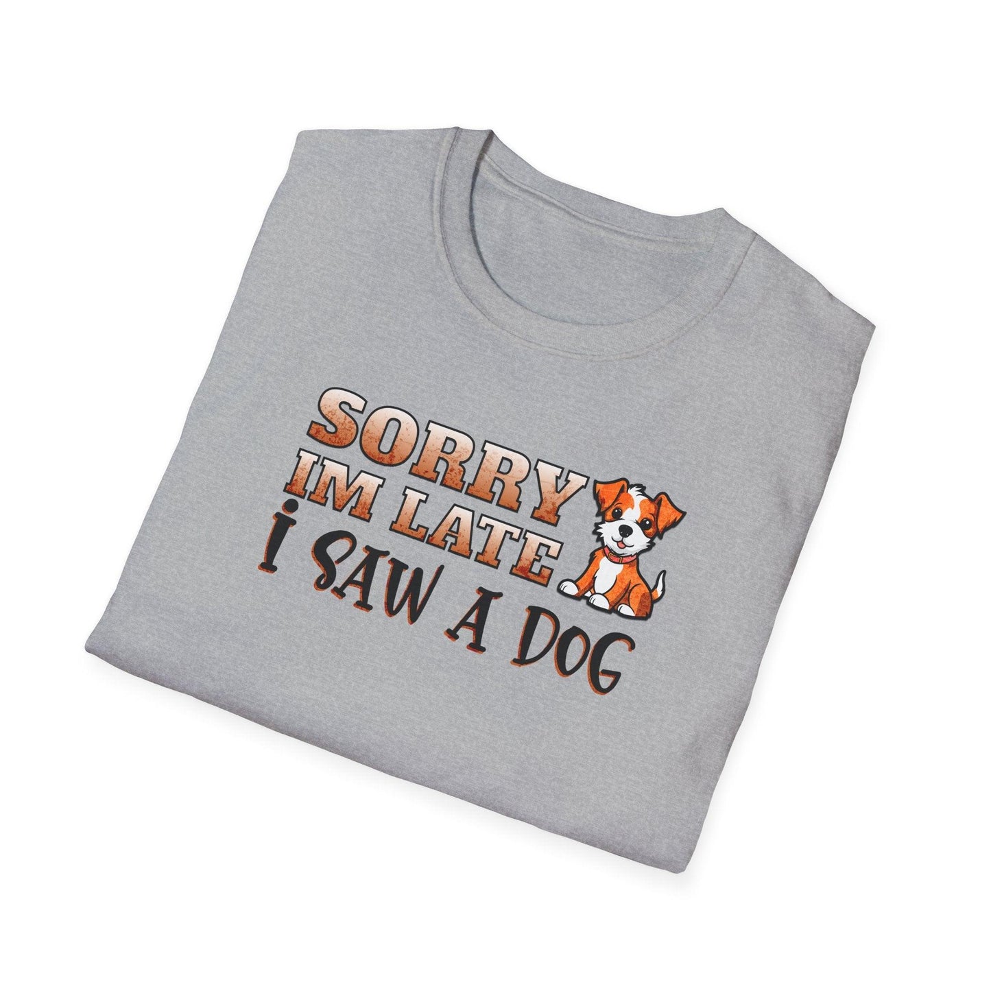 Sorry I'm Late I Saw A Dog Adults Unisex Tee - Jamie's Trading Cards - JamiesTradingCards