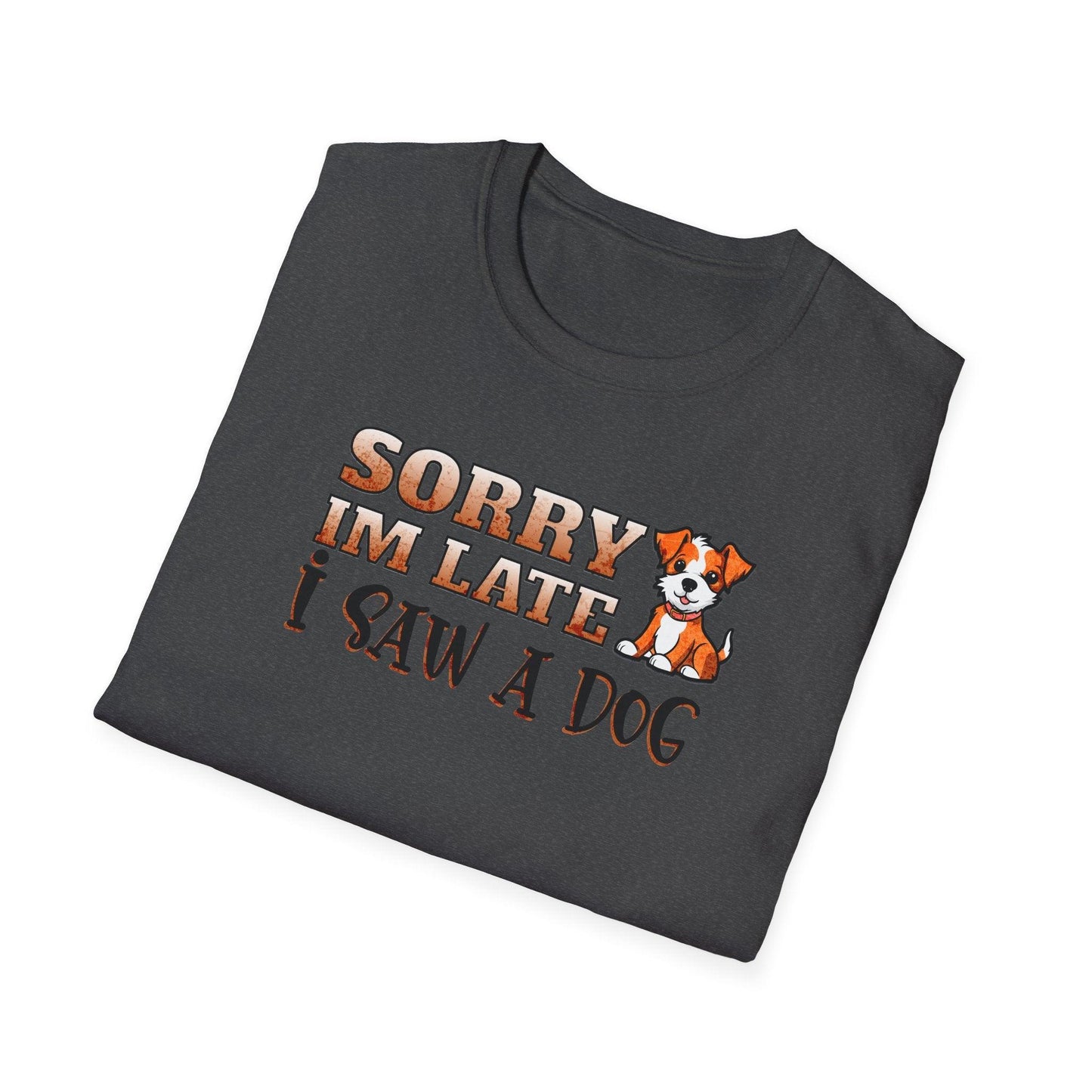 Sorry I'm Late I Saw A Dog Adults Unisex Tee - Jamie's Trading Cards - JamiesTradingCards