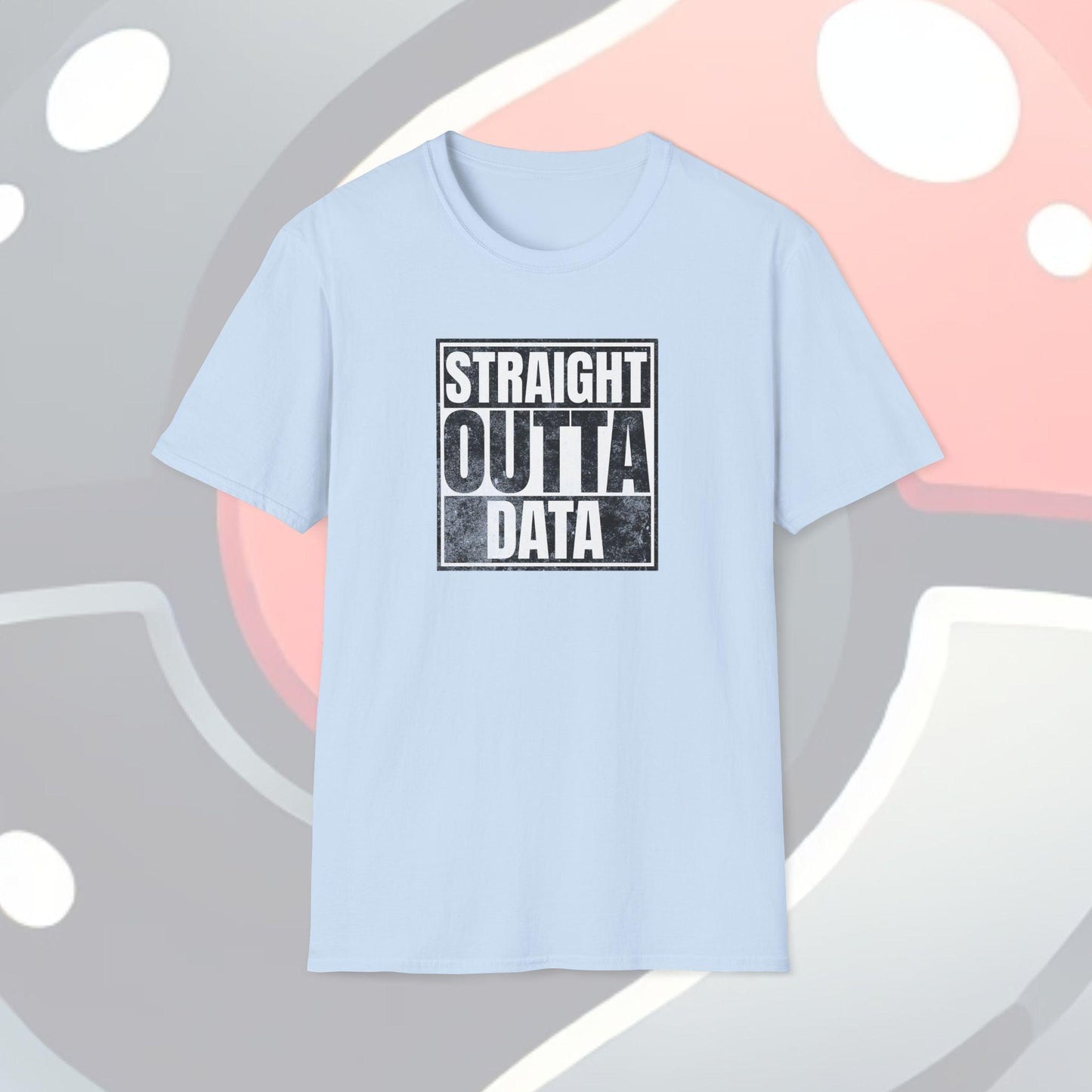 Straight Outta Data Adults Unisex Tee - Jamie’s Trading Cards - JamiesTradingCards