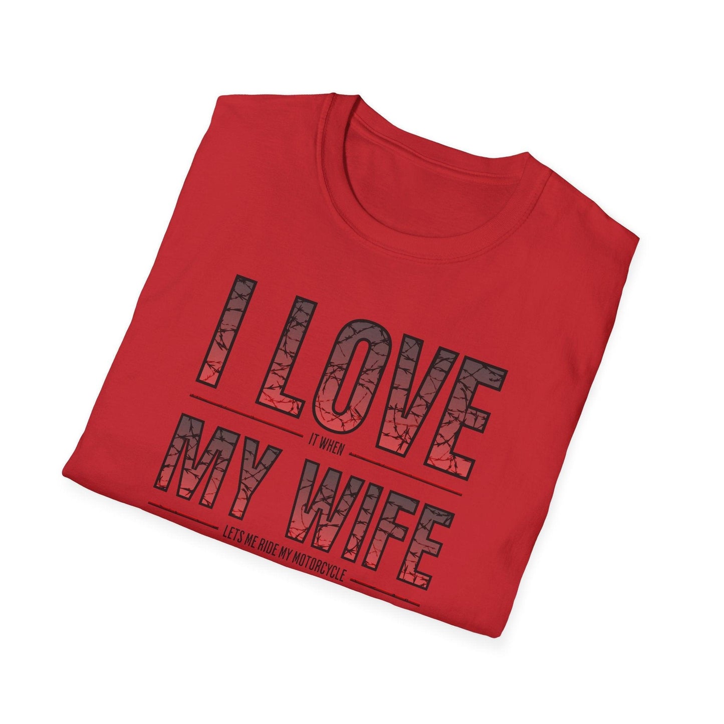 I Love It When My Wife Lets Me Ride My Motorcycle Adults Unisex Tee - Jamie’s Trading Cards - JamiesTradingCards