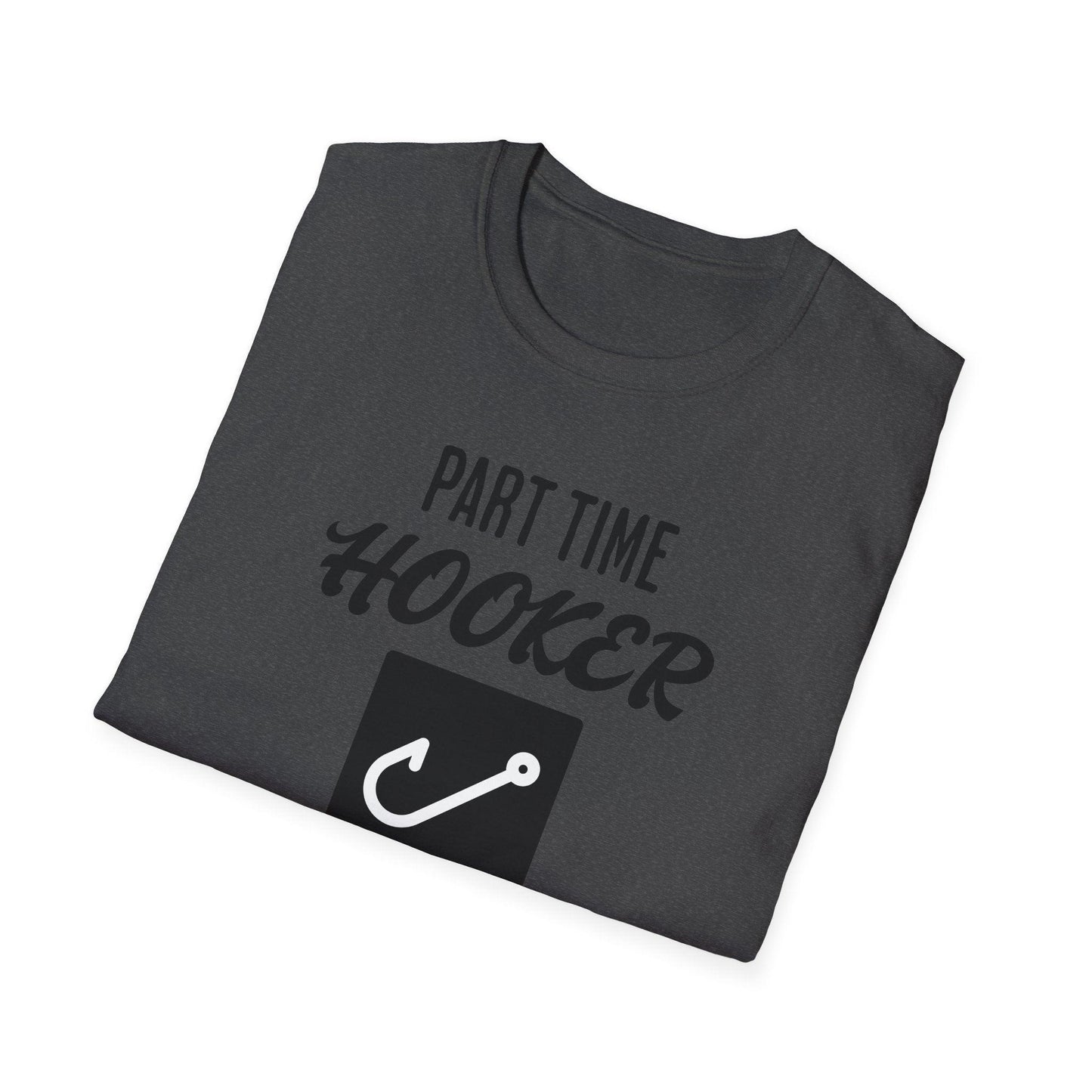 Part Time Hooker Adults Unisex Tee - Jamie's Trading Cards - JamiesTradingCards